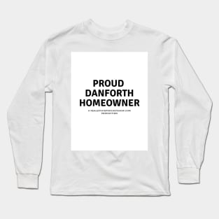 Proud Danforth Homeowner Long Sleeve T-Shirt
